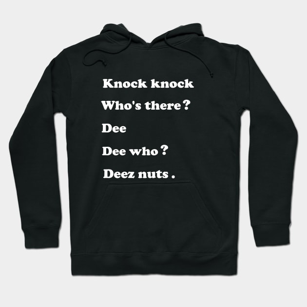 funny saying deez nuts sarcastic Hoodie by SecuraArt